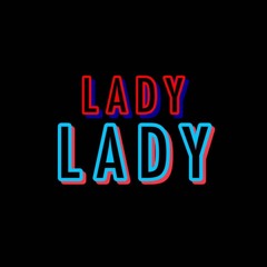 LADY LADY