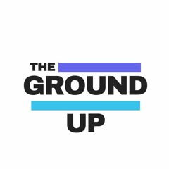 The Ground up