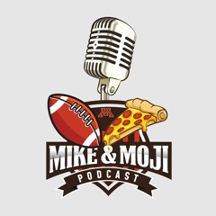 Mike & Moji Podcast