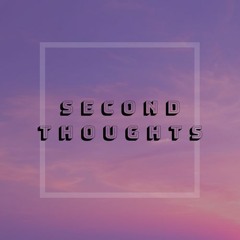 SECOND THOUGHTS