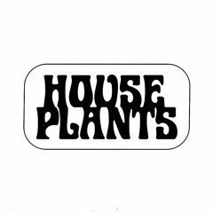 HOUSE PLANTS