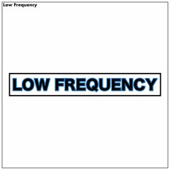 Low Frequency