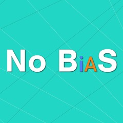 No BiaS