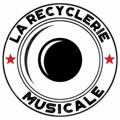 LA RECYCLERIE MUSICALE