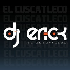 Dj Erick El Cuscatleco