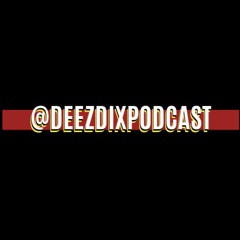 Deezdixpodcast