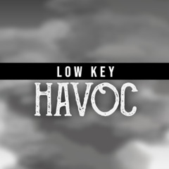 Low Key Havoc