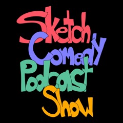 Sketch Comedy Podcast Show