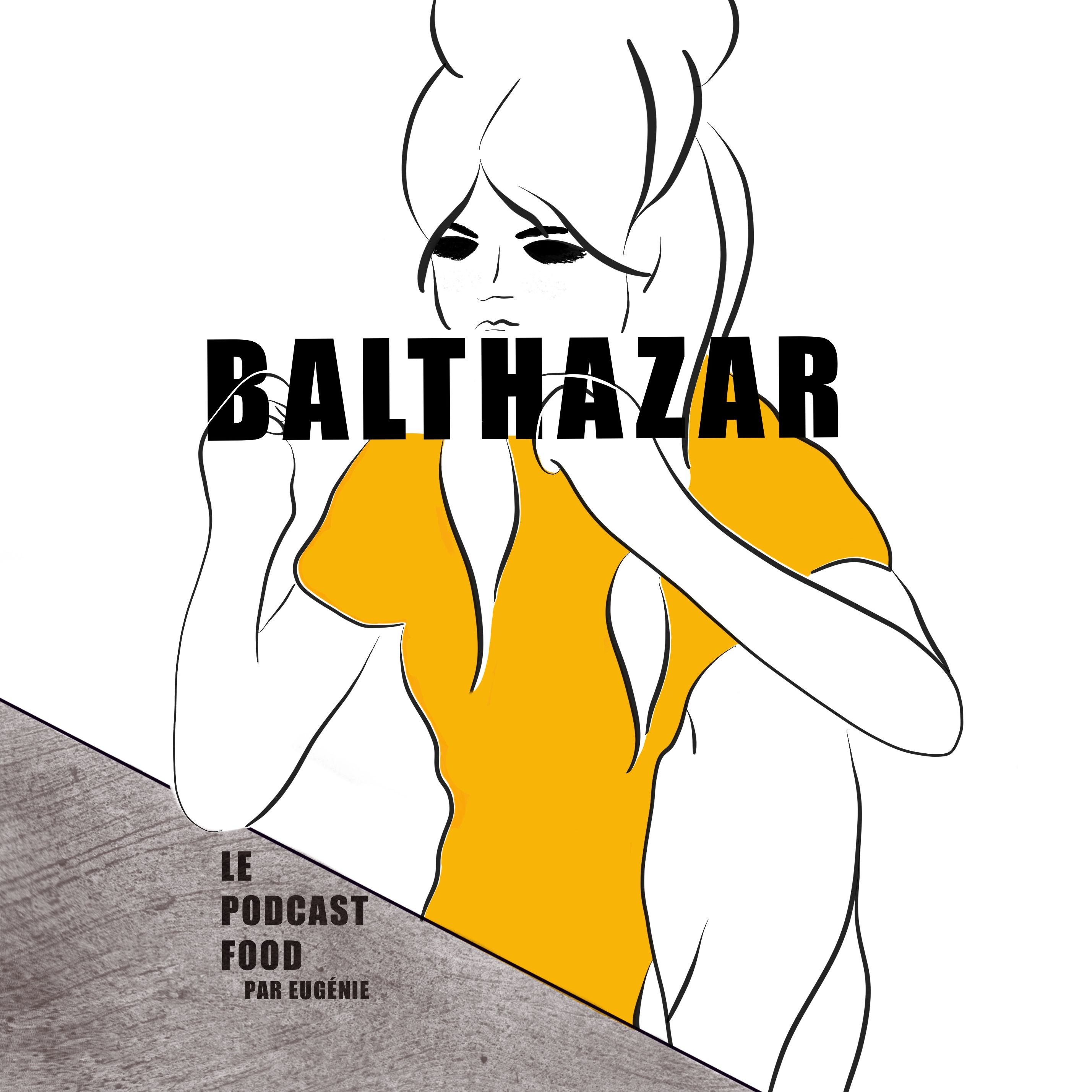 Balthazar Le Podcast Food