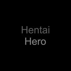 Hentai Hero (Taihei354)