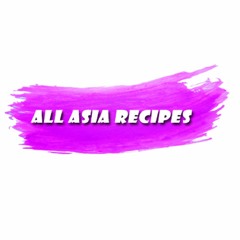 All Asia Recipes - Live To Eat All The World