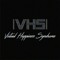 VHS // Virtual Happiness Syndrome