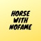 HORSE WITH NOFAME BEATS