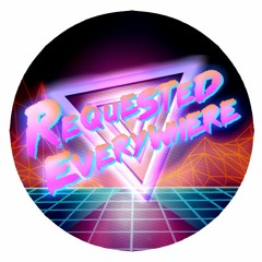 Requested Everywhere