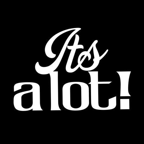 It's A Lot!’s avatar