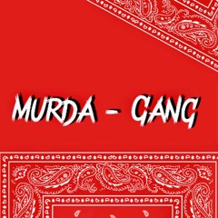 MURDA GANG MUZIK
