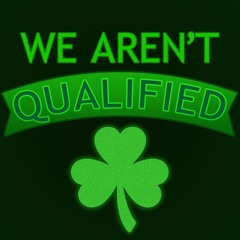 We Aren't Qualified