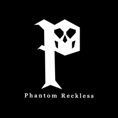 Phantom Reckless