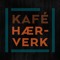 KAFÉ HÆRVERK