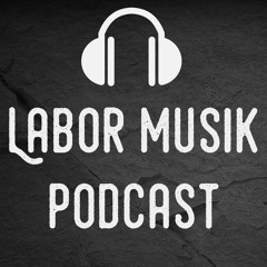Labor Musik Podcast