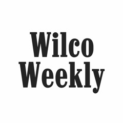 wilco weekly