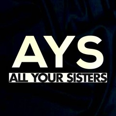 ALL YOUR SISTERS