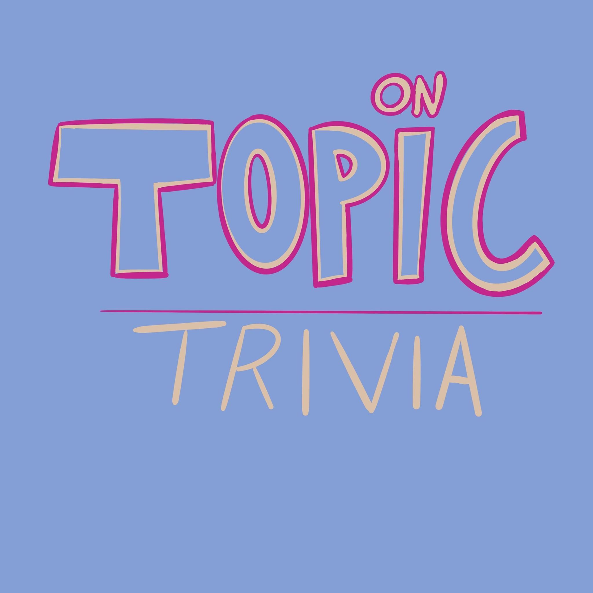 On Topic Trivia