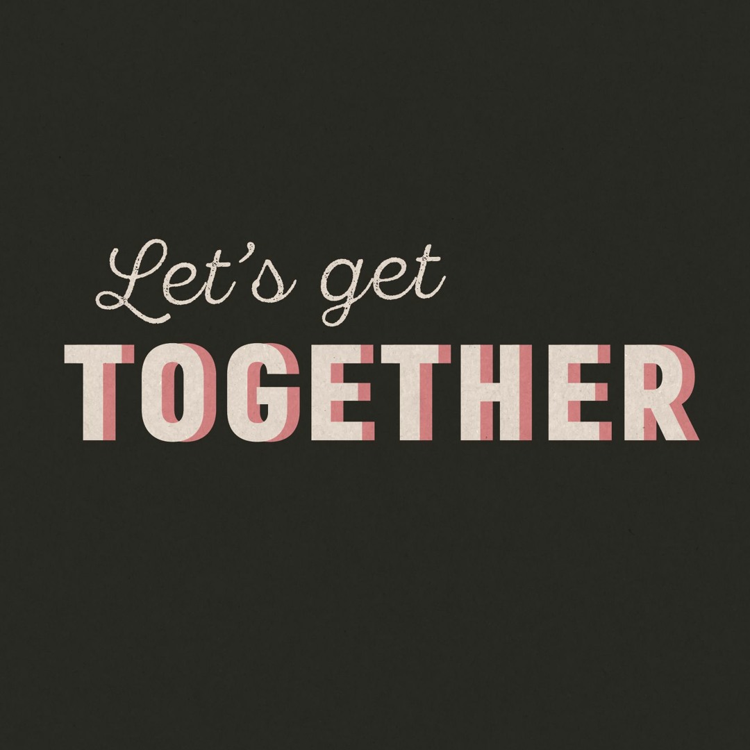 LET’S　GET　TOGETHER Let's Get Together - YouTube