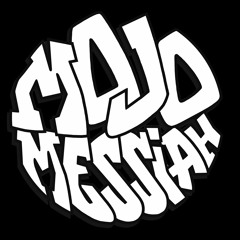 MOJO MESSIAH