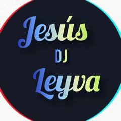 Deejay Jesus Leyva (Leyva Rmx)