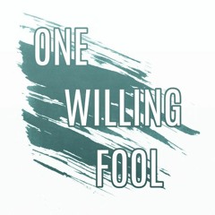 One Willing Fool