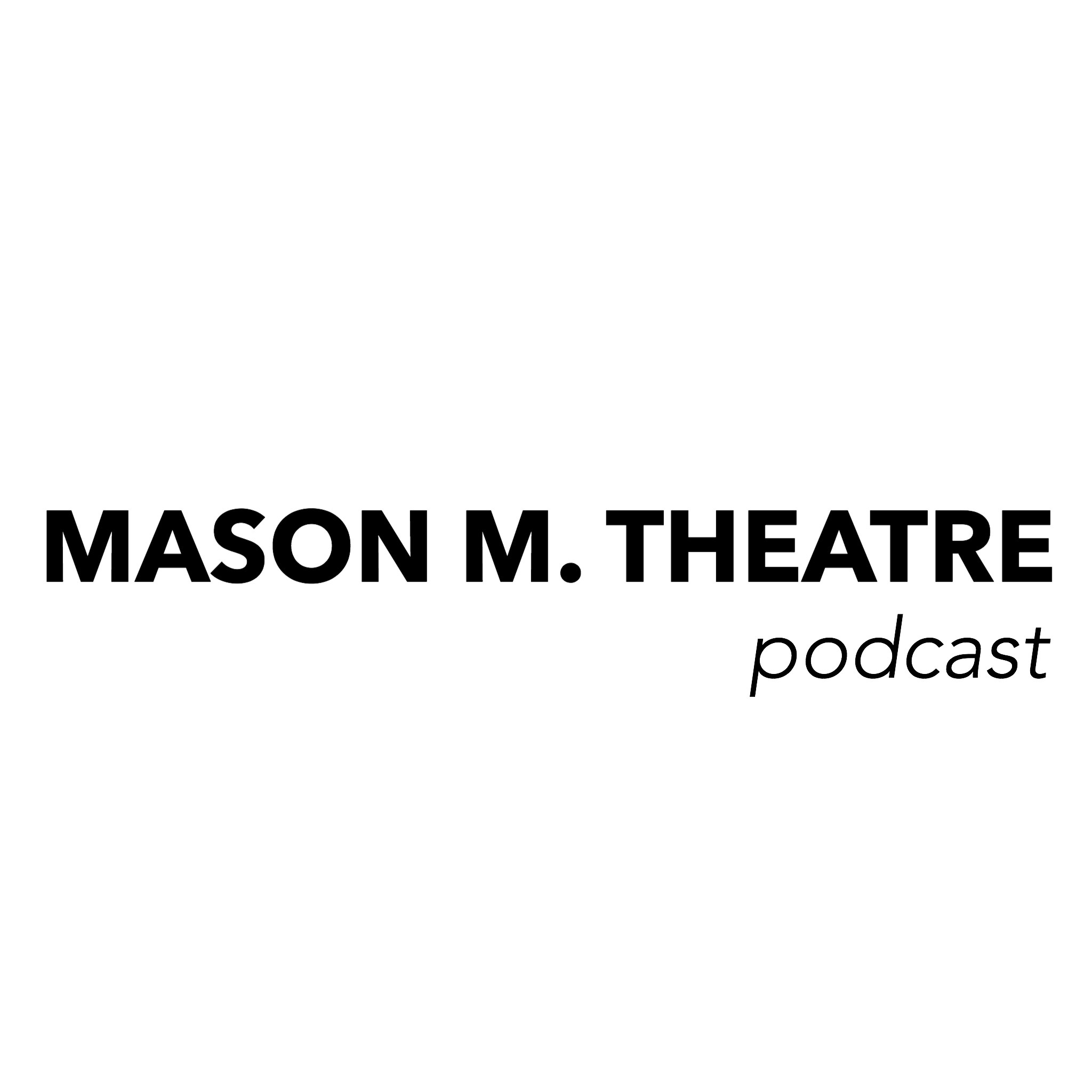 Mason M. Theatre Podcast