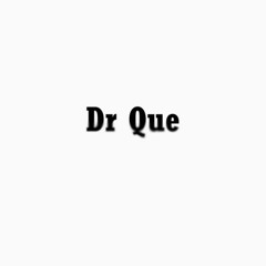 Dr Que