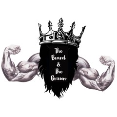 The Beard & The Brawn Podcast