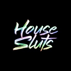 HouseSluts