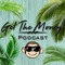 Get The Money Podcast