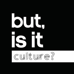 But, Is It Culture?