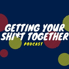 gettingyoursh*ttogether