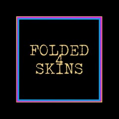 FOLDED4SKINS