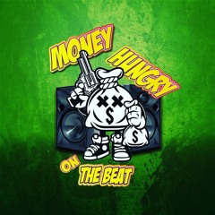 MoneyHungry On The Beat