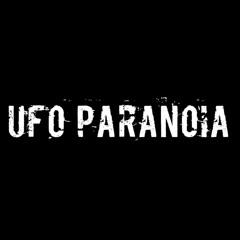 UFO Paranoia
