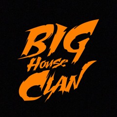 BigHOUSEclan