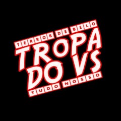 TROPA DO VS✪