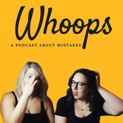 Whoops: A Podcast About Mistakes