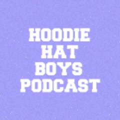 Hoodie Hat Boys Podcast