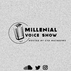 Millenial Voice Show 254