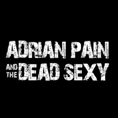 Adrian Pain & The Dead Sexy