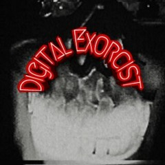 Digital Exorcist
