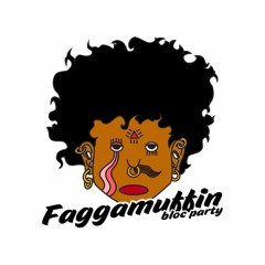 FaggaMuffinBlocParty