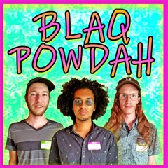 BLAQPOWDAH